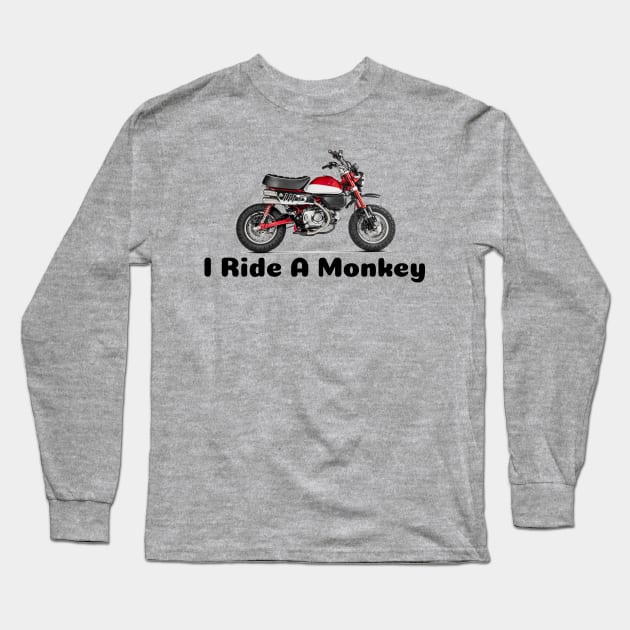 I Ride a Monkey - Monkey Motorcycle Shirt Long Sleeve T-Shirt by TripleTreeAdv